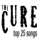 The Cure Songs - Top 25