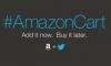 Amazon, #amazoncart ile Twitter'dan Alışveriş İmkanı Sunuyor