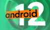 Android 12'nin bazı özellikleri daha ortaya çıktı