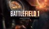 Battlefield 1 oyununun final ek paketi, Premium kullanıcılara sunuldu