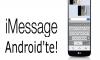 iMessage Android'e Geliyor