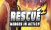 İtfaiye Simülasyonu RESCUE Heroes in Action Yayınlandı!
