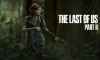 Naughty Dog'dan The Last of Us: Part II hakkında yeni açıklama