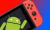 Nintendo Switch'e android entegre edildi