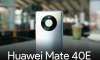 Resmi olarak tanıtılan Huawei Mate 40E 5G özellikleri ve fiyatı