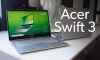 Yeni Acer Swift 3 serisi tanıtıldı