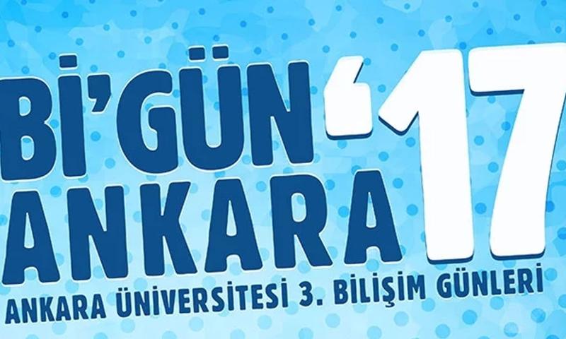 Ankara Üniversitesi Bilişim Günleri 2017 Başlıyor