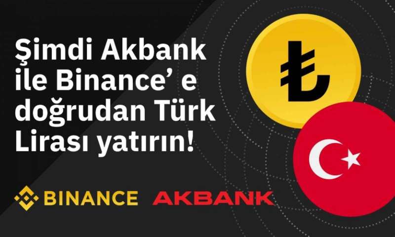 Binance ve Akbank anlaştı!