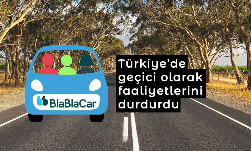 BlaBlaCar Türkiye'de geçici olarak kapatıldı