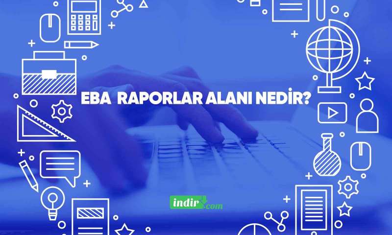 EBA raporlar alanı nedir?