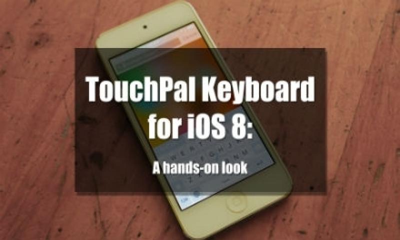 iOS 8 için Ücretsiz Klavye Uygulaması: TouchPal Keyboard (Video)