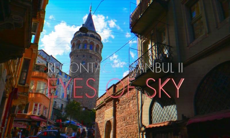 Recontact İstanbul:Eyes Of Sky App Store'da İndirilmeye Hazır!