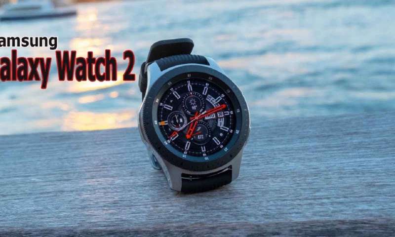 Samsung Galaxy Watch 2 Çıkış Tarihi Açıklandı