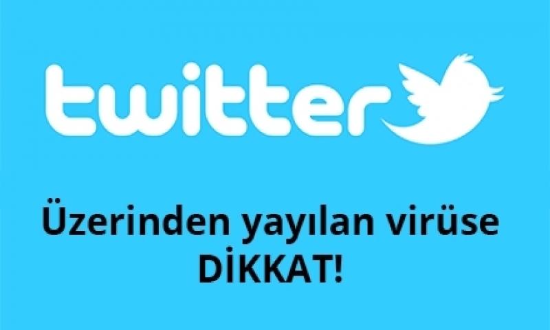 Yeni Twitter Virüsüne Dikkat